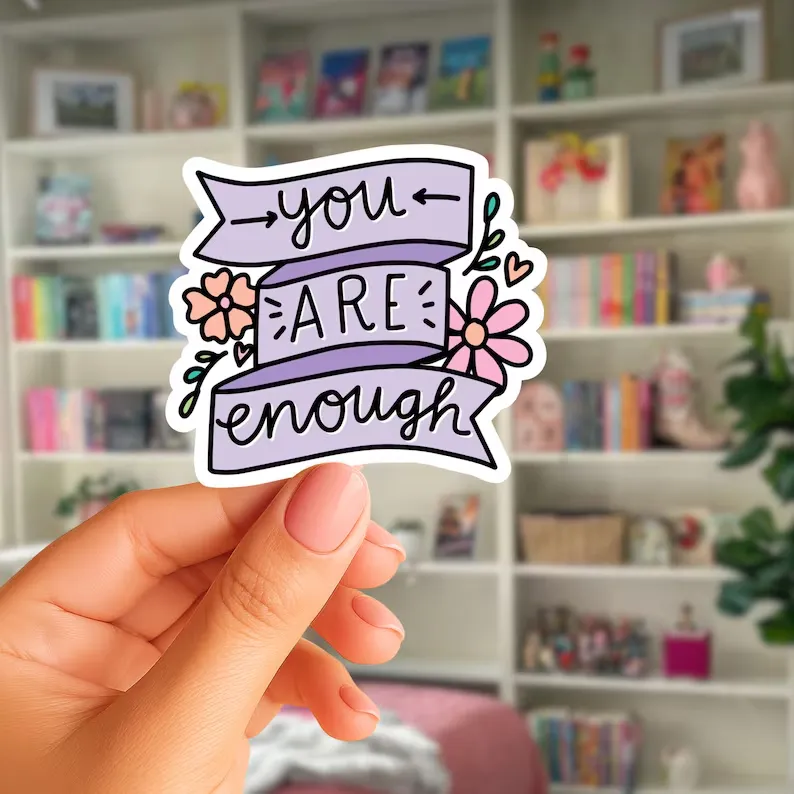 You Are Enough Sticker (Phone Size (3-inches), 1, Regular)
